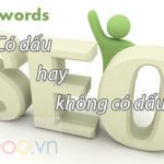 Keywords có dấu hay không dấu thì tốt cho SEO 2